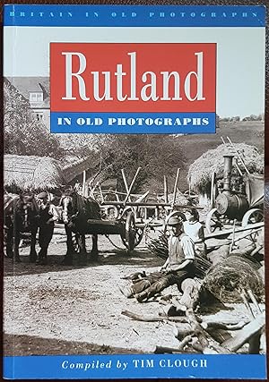 Bild des Verkufers fr Rutland in Old Photographs (Britain in Old Photographs) zum Verkauf von Hanselled Books