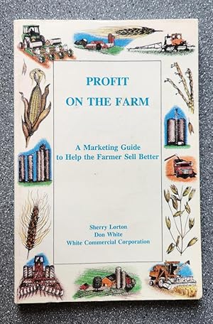 Imagen del vendedor de Profit on the Farm: A Marketing Guide to Help the Farmer Sell Better a la venta por Books on the Square