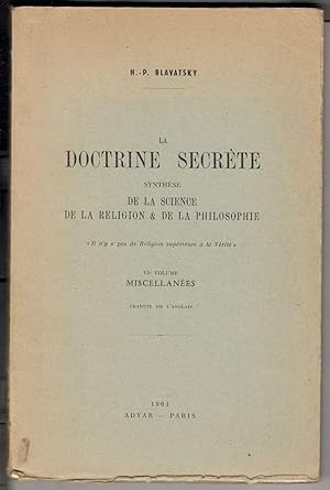 La doctrine secrète. Synthèse de la science, de la religion et de la philosophie. VIe volume. Mis...
