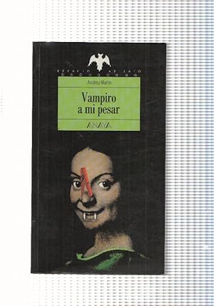 Imagen del vendedor de Coleccion espacio abierto num. 17: Vampiro a mi pesar a la venta por El Boletin