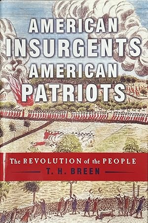 Seller image for American Insurgents, American Patriots - The Revolution of the People for sale by Dr.Bookman - Books Packaged in Cardboard