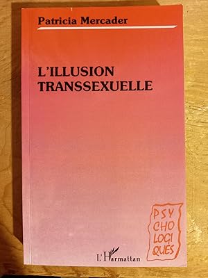 Seller image for L'illusion transsexuelle (French Edition) for sale by Singing Pebble Books