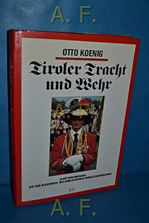 Bild des Verkufers fr Tiroler Tracht und Wehr: Schtzenkompanien aus dem Blickwinkel der vergleichenden Verhaltensforschung zum Verkauf von WeBuyBooks