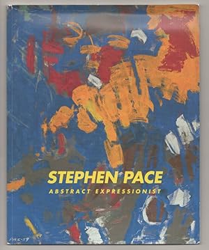 Bild des Verkufers fr Stephen Pace: Abstract Expressionist zum Verkauf von Jeff Hirsch Books, ABAA