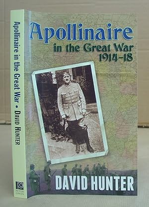 Apollinaire In The Great War : 1914 - 18