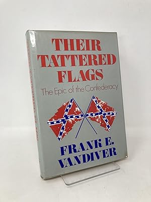 Immagine del venditore per Their Tattered Flags: The Epic of the Confederacy venduto da Southampton Books