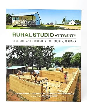 Imagen del vendedor de Rural Studio at Twenty: Designing and Building in Hale County, Alabama SIGNED a la venta por Underground Books, ABAA