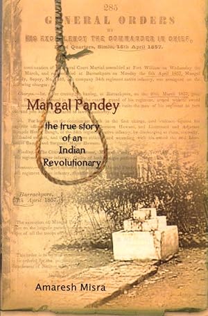 Image du vendeur pour Mangal Pandey: The True Story of an Indian Revolutionary mis en vente par Clausen Books, RMABA