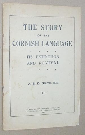 The Story of the Cornish Language : its extinction and revival