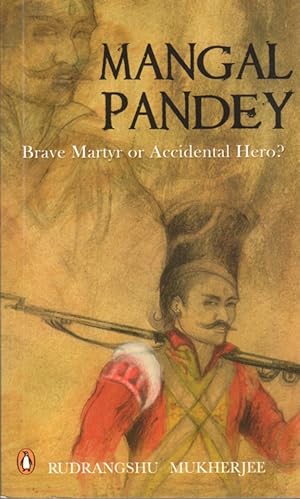 Immagine del venditore per Mangal Pandey: Brave Martyr or Accidental Hero? venduto da Clausen Books, RMABA