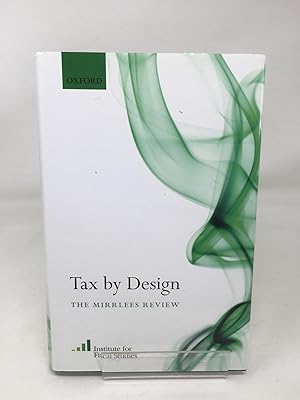 Imagen del vendedor de Tax by Design: The Mirrlees Review a la venta por Cambridge Recycled Books