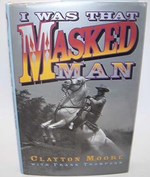 Seller image for I Was That Masked Man for sale by Easy Chair Books