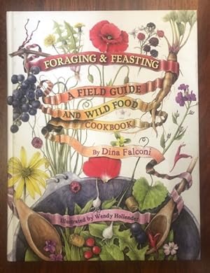 Foraging & Feasting: a Field Guide and Wild Food Cookbook (signed)