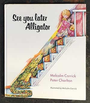 Imagen del vendedor de See You Later Alligator a la venta por Laura Books
