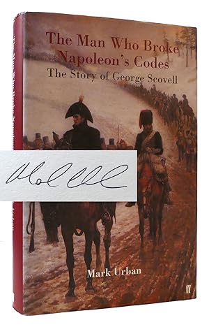 Immagine del venditore per THE MAN WHO BROKE NAPOLEON'S CODES SIGNED The Story of George Scovell venduto da Rare Book Cellar