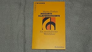 Mozarts Klavierkonzerte : ein musikalischer Werkführer. Teil: Musica theoretica/ Barock / Klassik...