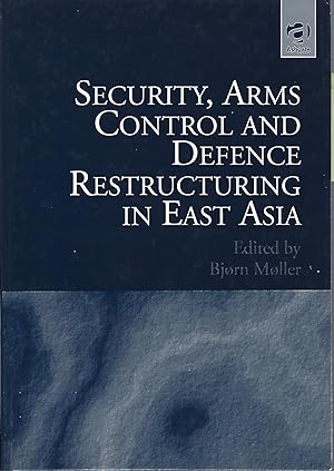 Bild des Verkufers fr Security, Arms Control and Defence Restructuring in East Asia zum Verkauf von Eve's Book Garden