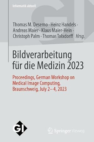 Immagine del venditore per Bildverarbeitung fr die Medizin 2023 venduto da BuchWeltWeit Ludwig Meier e.K.