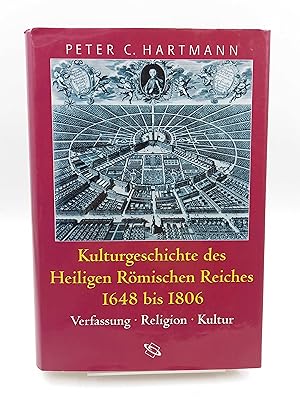 Bild des Verkufers fr Kulturgeschichte des Heiligen Rmischen Reiches 1648 bis 1806 Verfassung - Religion - Kultur zum Verkauf von Antiquariat Smock