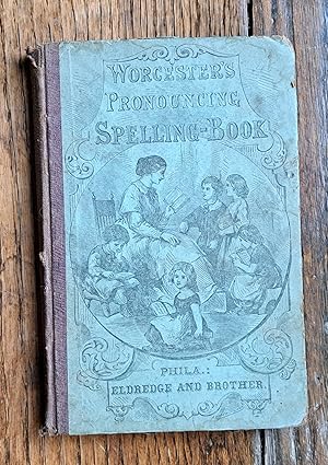 Imagen del vendedor de Worcester's Pronouncing Spelling-Book a la venta por Grandma Betty's Books