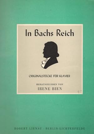 Bild des Verkufers fr In Bachs Reich; 15 leichte Zweihndige Originalstcke von Joh. Seb. Bach und anderen Meistern des 18. Jahrh. zum Verkauf von Elops e.V. Offene Hnde