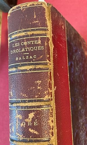 Les Contes Drolatiques. Colligez ez Abbayes de Touraine et mis en Lumière par le Sieur de Balzac ...
