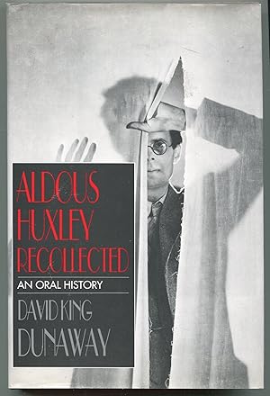 Aldous Huxley Recollected: An Oral History