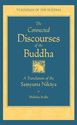 Seller image for The Connected Discourse of the Buddha: A Translation of the Samyutta Nikaya (Hardback or Cased Book) for sale by BargainBookStores