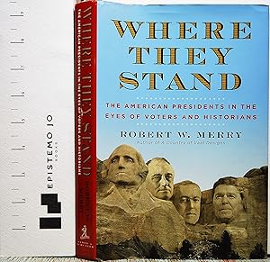 Where They Stand: The American Presidents in the Eyes of Voters and Historians