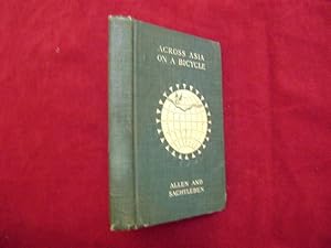 Immagine del venditore per Across Asia on a Bicycle. The Journey of Two American Students from Constantinople to Peking. venduto da BookMine