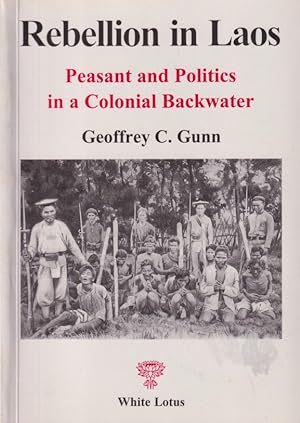 Imagen del vendedor de Rebellion in Laos. Peasant Politics in a Colonial Backwater. a la venta por Asia Bookroom ANZAAB/ILAB