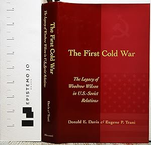 Image du vendeur pour The First Cold War: The Legacy of Woodrow Wilson in U.S. - Soviet Relations mis en vente par Epistemo Jo Books