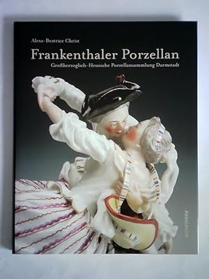 Imagen del vendedor de Frankenthaler Porzellan. Der Bestand der Groherzoglich-Hessischen Porzellansammlung Darmstadt a la venta por Celler Versandantiquariat