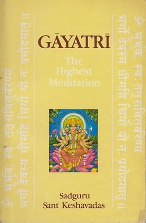 Bild des Verkufers fr Gayatri: The Highest Meditation. zum Verkauf von Bcher bei den 7 Bergen