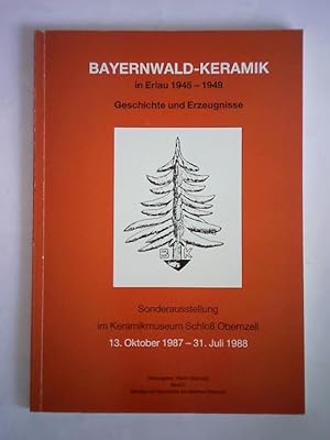 Seller image for Bayernwald-Keramik. Sonderausstellung im Keramikmuseum Schlo Obernzell, 13. Oktober 1987 - 31. Juli 1988 for sale by Celler Versandantiquariat