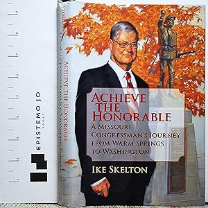 Achieve the Honorable: A Missouri Congressman's Journey from Warm Springs to Washington