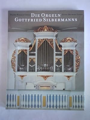 Seller image for Die Orgeln Gottfried Silbermanns for sale by Celler Versandantiquariat