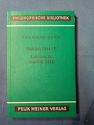 Seller image for Dialektik : (1814. 15)Einleitung zur Dialektik : (1833) / Friedrich Daniel Ernst Schleiermacher. Hrsg. von Andreas Arndt / Philosophische Bibliothek ; Bd. 387 for sale by Antiquariat BehnkeBuch
