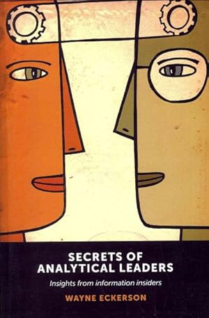 Seller image for Secrets of Analytical Leaders : Insights from Information Insiders for sale by GreatBookPrices