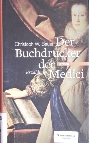 Bild des Verkufers fr Der Buchdrucker der Medici. Erzhlung. zum Verkauf von Antiquariat Bookfarm