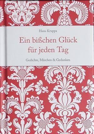 Bild des Verkufers fr Ein bichen Glck fr jeden Tag. Gedichte, Mrchen & Gedanken. zum Verkauf von Antiquariat Bookfarm