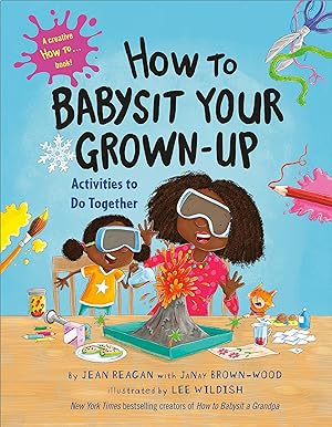 Bild des Verkufers fr How to Babysit Your Grown-Up: Activities to Do Together zum Verkauf von moluna