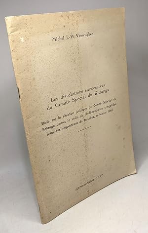 Seller image for Les dissolutions successives du Comit Spcial du Katanga for sale by crealivres