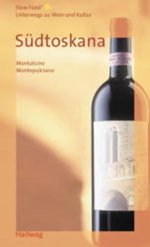 Immagine del venditore per Sdtoskana: Montalcino, Montepulciano (Slow Food - Unterwegs zu Wein und Kultur) venduto da Gerald Wollermann