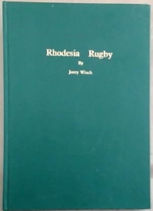 Imagen del vendedor de Rhodesia Rugby: A History Of The National Side, 1898-1979 a la venta por Chapter 1