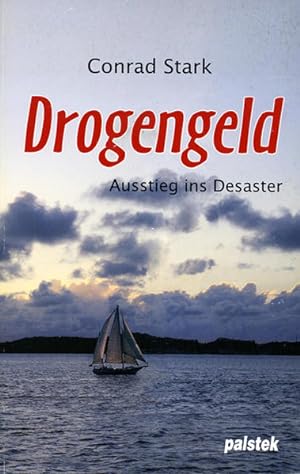 Seller image for Drogengeld: Ausstieg ins Desaster for sale by Gerald Wollermann