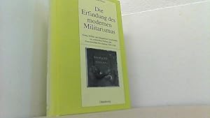 Bild des Verkufers fr Die Erfindung des modernen Militarismus. Krieg, Militr und brgerliche Gesellschaft im politischen Diskurs der Franzsischen Revolution 1789 - 1799. zum Verkauf von Antiquariat Uwe Berg