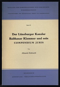 Seller image for Der Lneburger Kanzler Balthasar Klammer und sein Compendium iuris. - for sale by Libresso Antiquariat, Jens Hagedorn