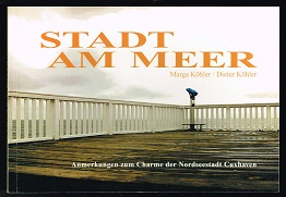 Seller image for Stadt am Meer: Anmerkungen zum Charme der Nordseestadt Cuxhaven. - for sale by Libresso Antiquariat, Jens Hagedorn