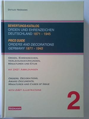 Seller image for Bewertungs-Katalog Orden und Ehrenzeichen Deutschland 1871 - 1945 : Orden, Ehrenzeichen, Verleihungs-Urkunden, Miniaturen und Etuis = Price guide orders and decorations Germany 1781 - 1945. Detlev Niemann. [bers./Transl.: Gordon Williamson]Vol.2 for sale by Herr Klaus Dieter Boettcher